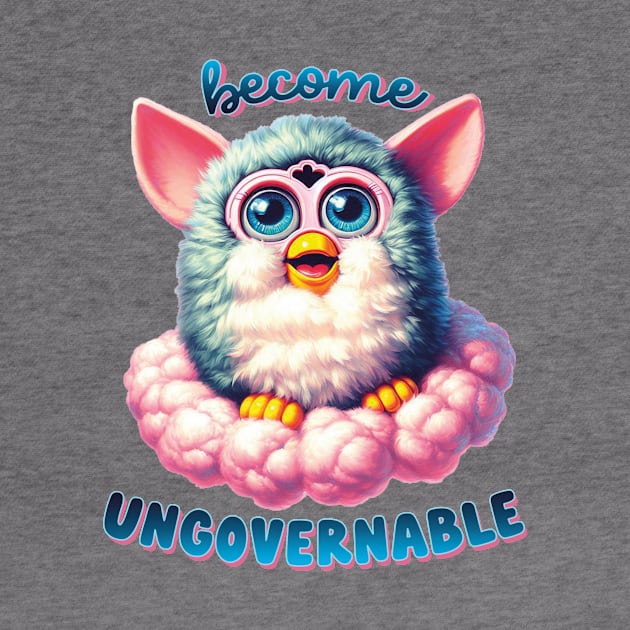 Become Ungovernable Furby by liminalcandy